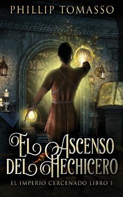 El Ascenso del Hechicero by Phillip Tomasso