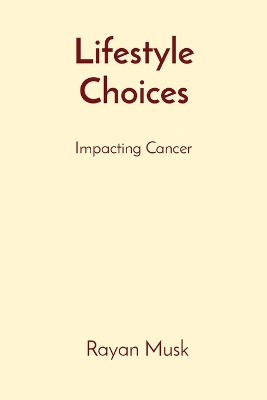 Lifestyle Choices: Impacting Cancer book