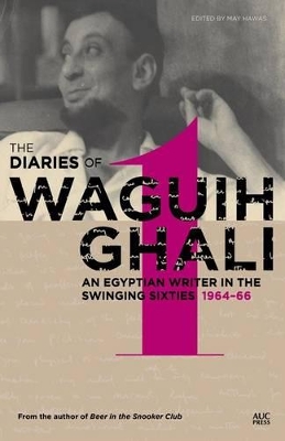 The Diaries of Waguih Ghali by May Hawas