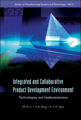 Integrated And Collaborative Product Development Environment: Technologies And Implementations book