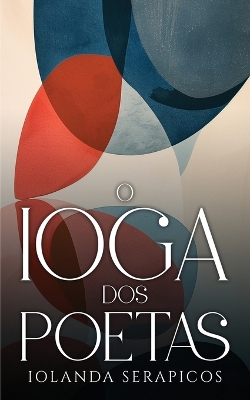 O Ioga dos Poetas by Iolanda Serapicos