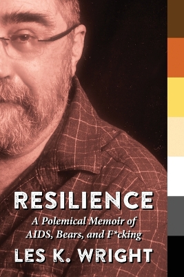 Resilience: A Polemical Memoir of AIDS, Bears, and F*cking book