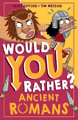 Ancient Romans (Would You Rather?, Book 3) by Clive Gifford