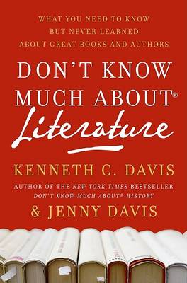 Don't Know Much about Literature by Kenneth C Davis