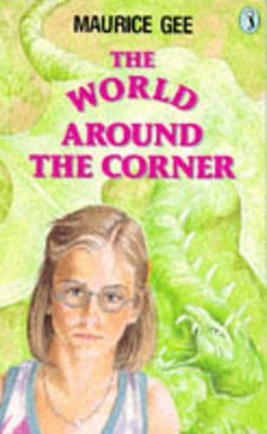 The The World Around the Corner by Maurice Gee