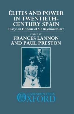 Elites and Power in Twentieth-Century Spain book
