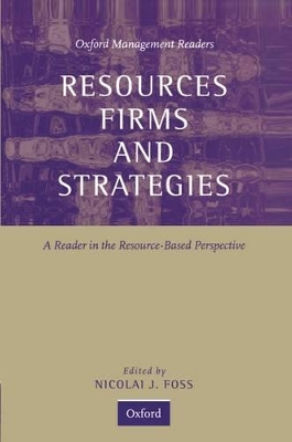 Resources, Firms, and Strategies by Nicolai J. Foss