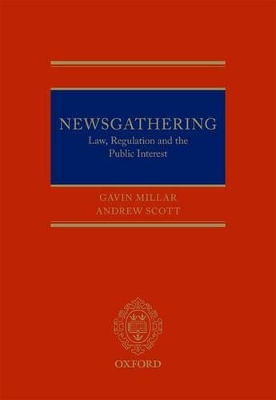 Newsgathering: Law, Regulation, and the Public Interest book