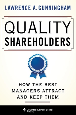 Quality Shareholders: How the Best Managers Attract and Keep Them book