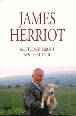 All Things Bright and Beautiful by James Herriot