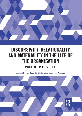 Discursivity, Relationality and Materiality in the Life of the Organisation: Communication Perspectives book