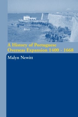 History of Portuguese Overseas Expansion 1400-1668 book