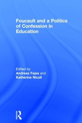 Foucault and a Politics of Confession in Education book