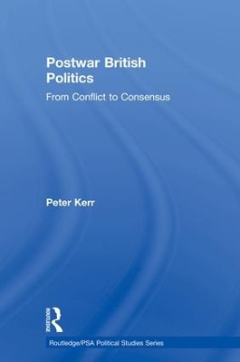 Postwar British Politics by Peter Kerr