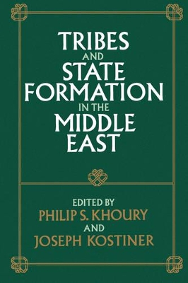 Tribes and State Formation in the Middle East by Philip S. Khoury