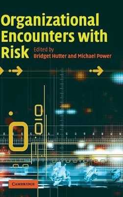 Organizational Encounters with Risk by Bridget Hutter