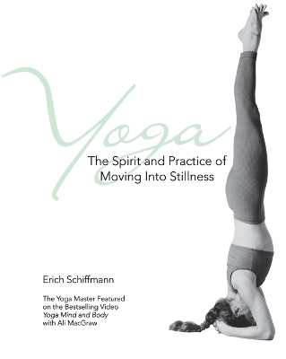 Yoga The Spirit And Practice Of Moving Into Stillness book