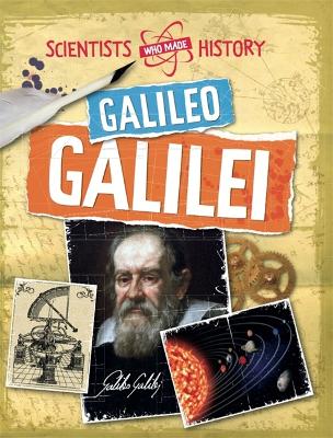 Scientists Who Made History: Galileo Galilei book