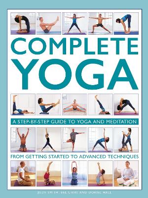 Complete Yoga: A step-by-step guide to yoga and meditation, from getting started to advanced techniques book