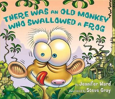 There Was an Old Monkey Who Swallowed a Frog book