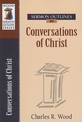 Sermon Outlines on Conversations of Christ book