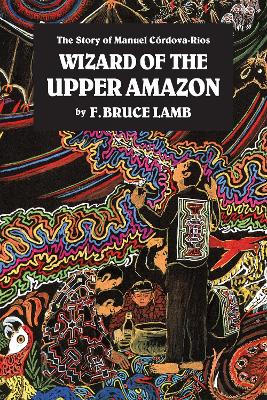 Wizard Of Upper Amazon book