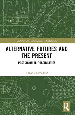 Alternative Futures and the Present: Postcolonial Possibilities book