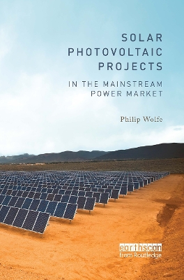 Solar Photovoltaic Projects in the Mainstream Power Market by Philip Wolfe