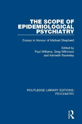 The Scope of Epidemiological Psychiatry: Essays in Honour of Michael Shepherd by Paul Williams