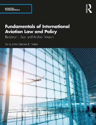 Fundamentals of International Aviation Law and Policy by Benjamyn I. Scott