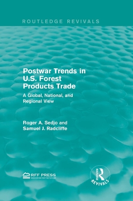Postwar Trends in U.S. Forest Products Trade: A Global, National, and Regional View by Roger A. Sedjo