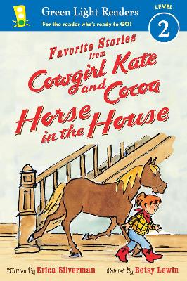 Favorite Stories from Cowgirl Kate and Cocoa: Horse in the House (GLR Level 2) by Erica Silverman