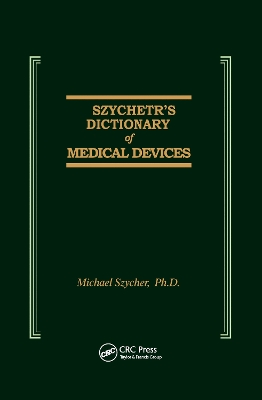 Szycher's Dictionary of Medical Devices by Michael Szycher