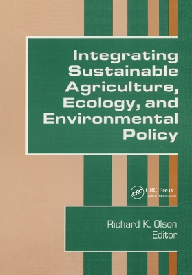 Integrating Sustainable Agriculture, Ecology, and Environmental Policy by Richard Olson
