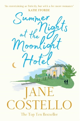 Summer Nights at the Moonlight Hotel: An enemies-to-lovers, forced proximity rom-com that will warm your heart and make you laugh out loud! by Jane Costello