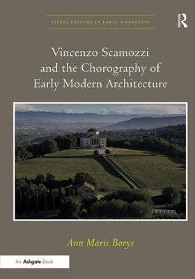 Vincenzo Scamozzi and the Chorography of Early Modern Architecture book