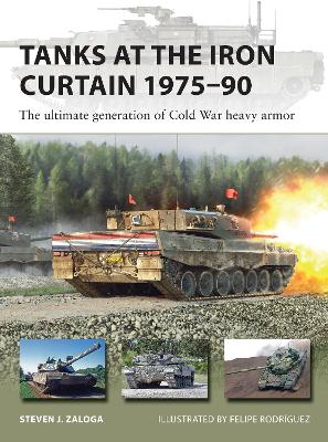 Tanks at the Iron Curtain 1975–90: The ultimate generation of Cold War heavy armor book