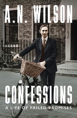 Confessions: A Life of Failed Promises by A. N. Wilson