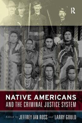 Native Americans and the Criminal Justice System by Jeffrey Ian Ross, Ph.D.