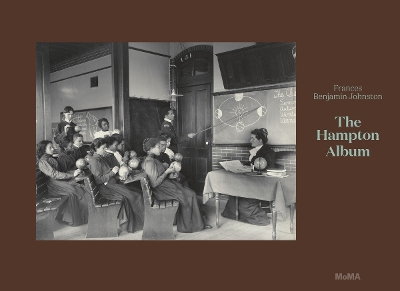 Frances Benjamin Johnston: The Hampton Album (Deluxe Edition) by Sarah Hermanson Meister