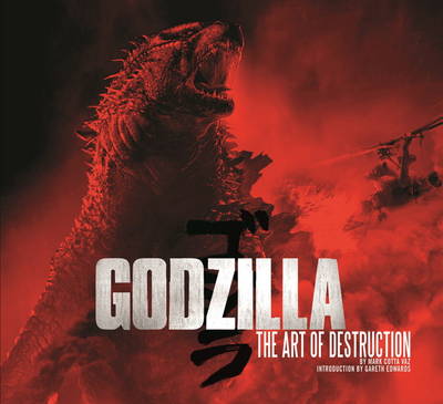 Godzilla - The Art of Destruction by Mark Cotta Vaz