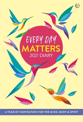Every Day Matters 2021 Pocket Diary: A Year of Inspiration for the Mind, Body and Spirit book