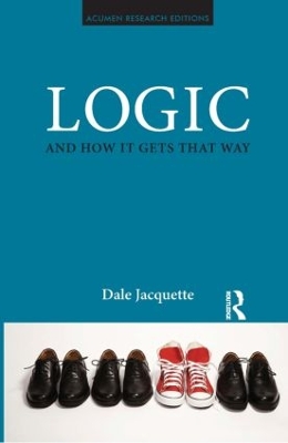 Logic and How it Gets That Way by Dale Jacquette