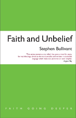 Faith and Unbelief: A theology of atheism by Stephen Bullivant