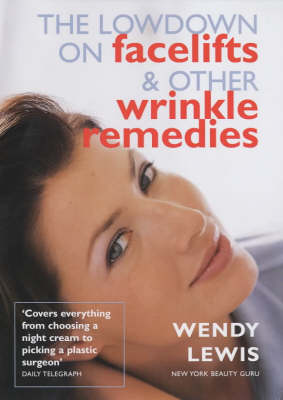 Lowdown on Facelifts and Other Wrinkle Remedies book
