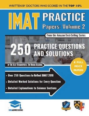 IMAT Practice Papers Volume Two: 4 Full Papers with Fully Worked Solutions for the International Medical Admissions Test, 2019 Edition book