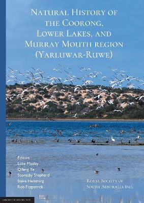 Natural History of the Coorong, Lower Lakes, and Murray Mouth region (Yarluwar-Ruwe): Royal Society of South Australia book