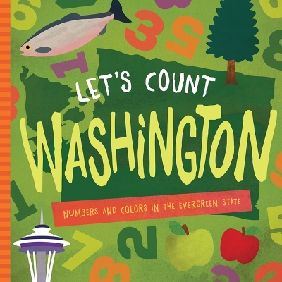 Let's Count Washington: Numbers and Colors in the Evergreen State book