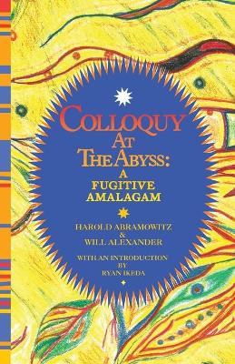 Colloquy at the Abyss: A Fugitive Amalgam book