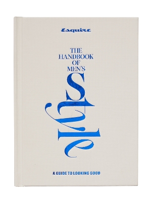 Esquire The Handbook of Men's Style: A Guide to Looking Good book